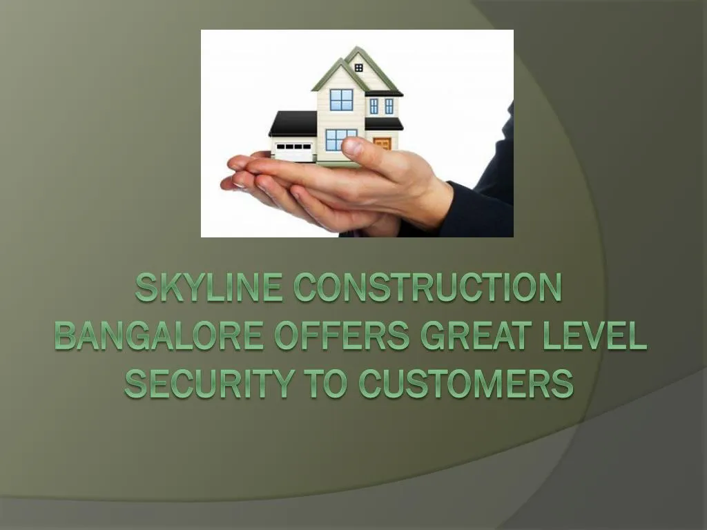 skyline construction bangalore offers great level security to customers