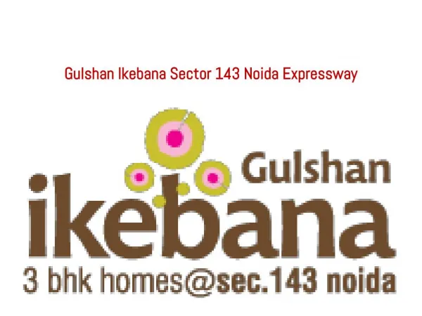 Gulshan Ikebana Resale, Call 91-9999684955 New Projects Noi