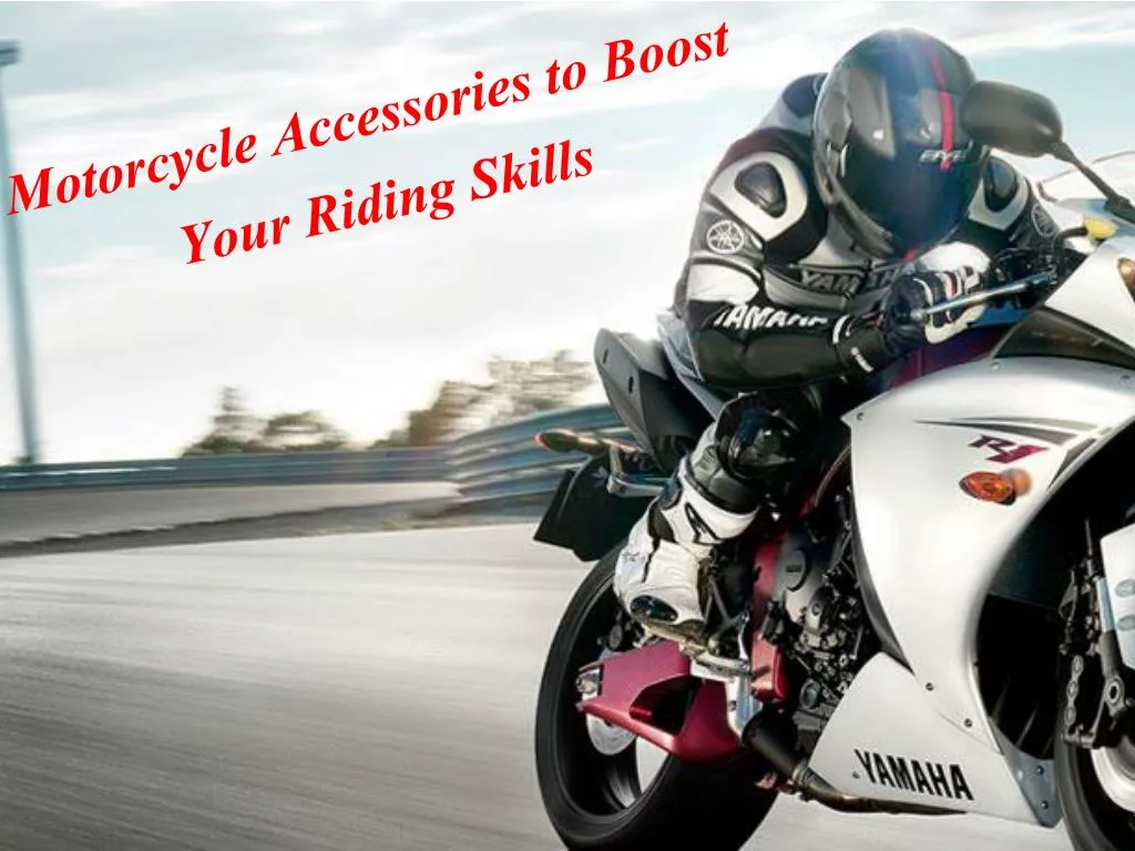 motorcycle accessories to boost your riding skills