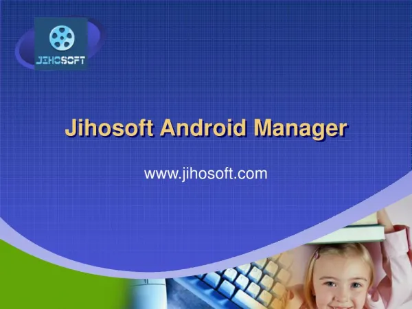 Jihosoft Android Manager - Manage Android Data from PC