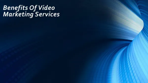 benefits of video marketing services