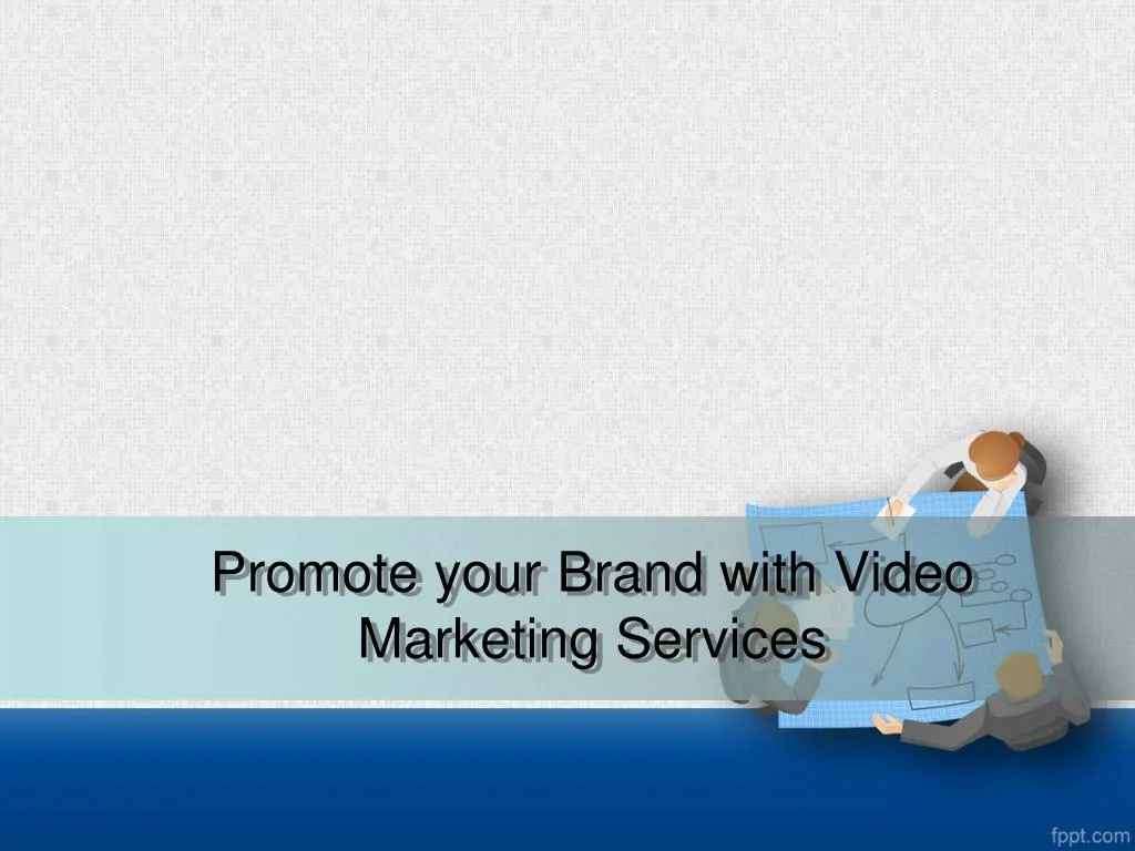 promote your b rand with video m arketing services