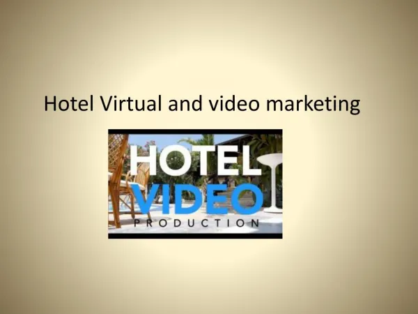 Hotel Virtual and video marketing