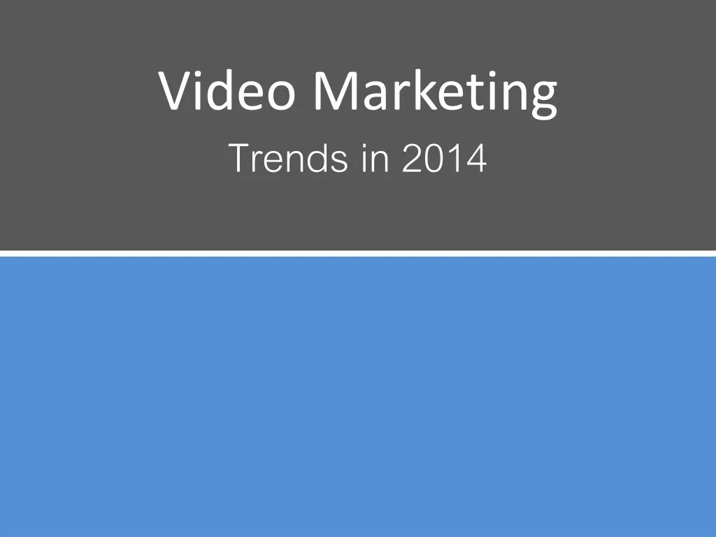 video marketing trends in 2014