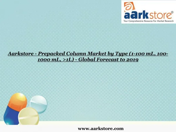 Aarkstore - Prepacked Column Market by Type - Global Forecas
