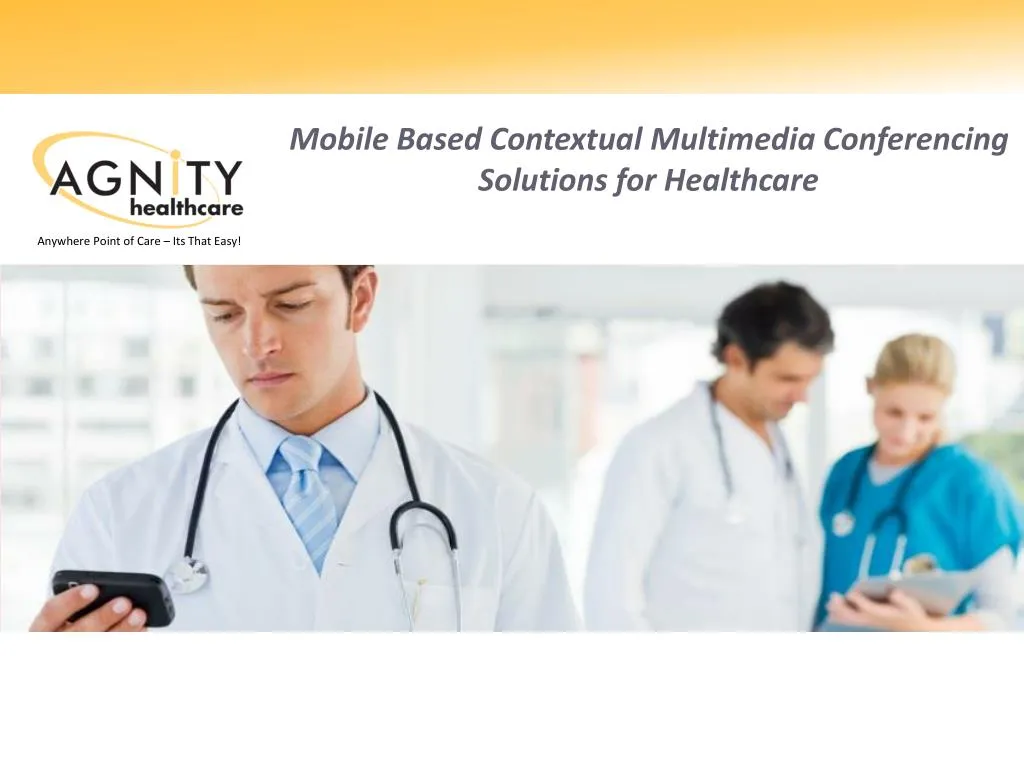 mobile based contextual multimedia conferencing solutions for healthcare