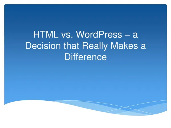 HTML vs. WordPress: a Decision That Really Makes a Differenc