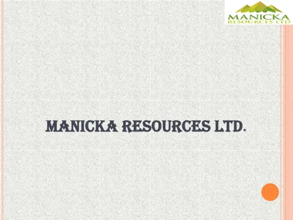 Manicka Resources