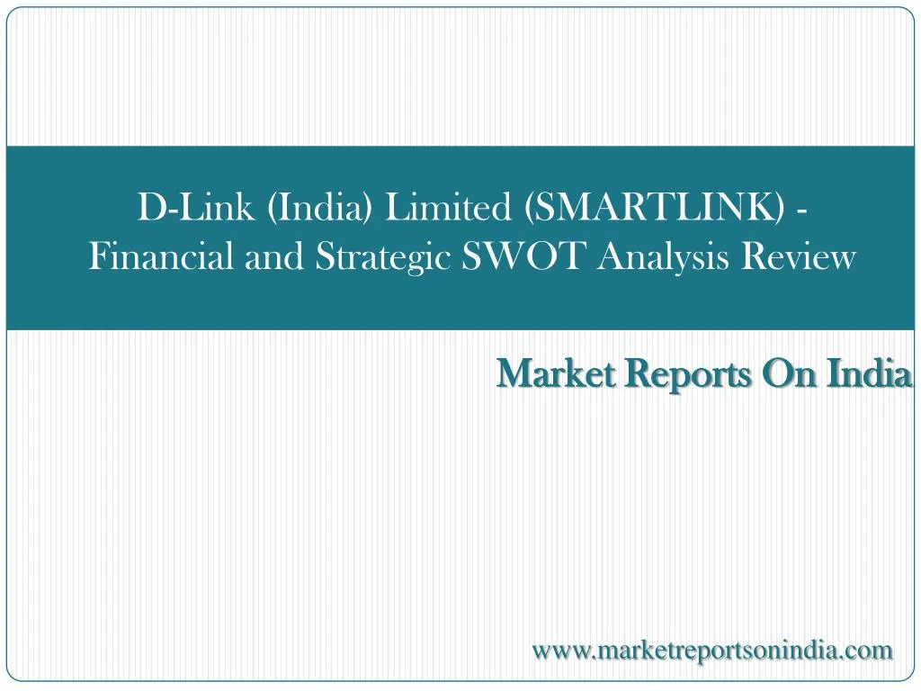d link india limited smartlink financial and strategic swot analysis review
