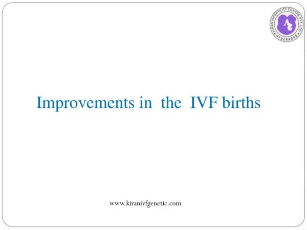 Improovements in IVF Births