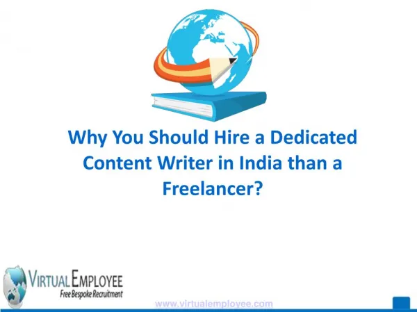 Hire Dedicated Content Writer in India than a Freelancer