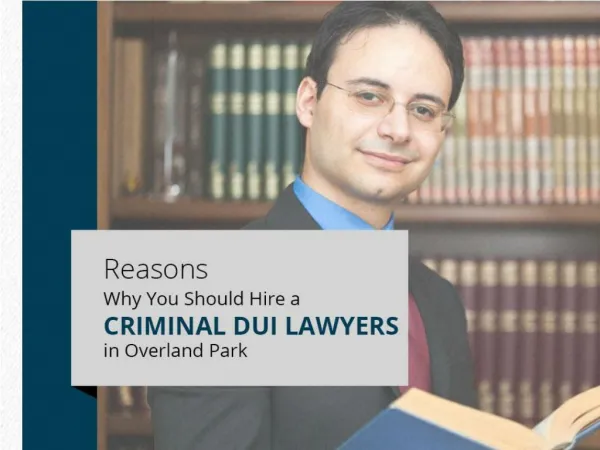 DUI Defense Attorney in Overland Park – Why to Choose!