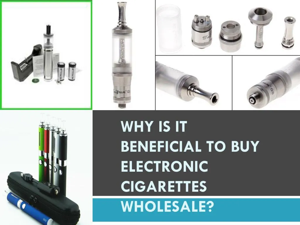 why is it beneficial to buy electronic cigarettes wholesale