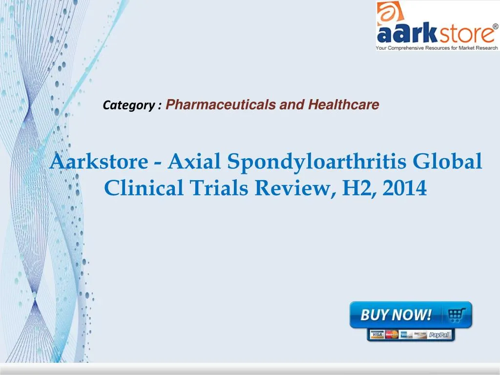 aarkstore axial spondyloarthritis global clinical trials review h2 2014