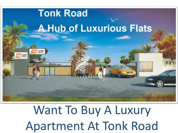 Want To Buy A Luxury Apartment At Tonk Road