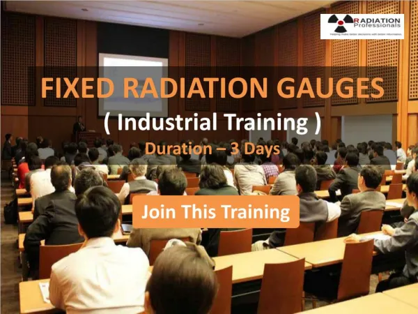 Fixed radiation gauges industrial training and courses