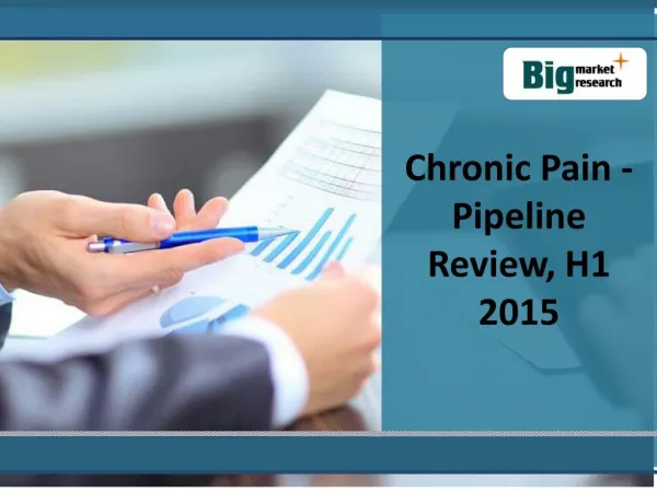 Chronic Pain - Pipeline Review, H1 2015