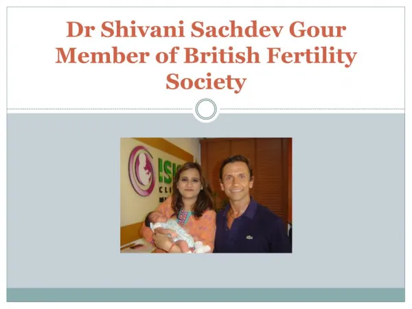 Dr Shivani Sachdev Gour Member of British Fertility Society