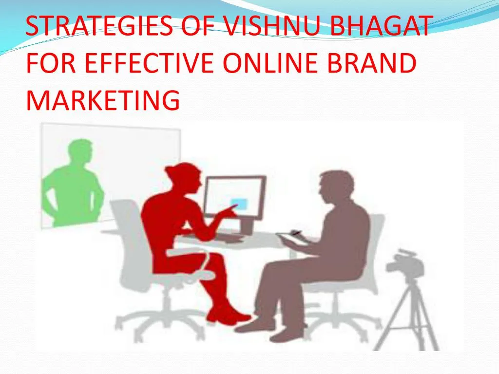 strategies of vishnu bhagat for effective online brand marketing