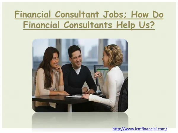 Financial Consultant Jobs; How Do Financial Consultants Help