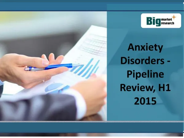 Anxiety Disorders - Pipeline Review, H1 2015