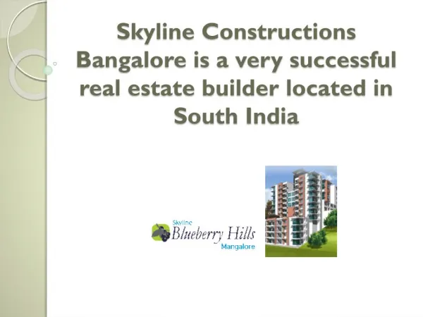 Skyline Construction Bangalore is a very successful real est