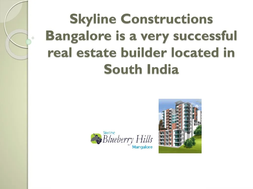 skyline constructions bangalore is a very successful real estate builder located in south india