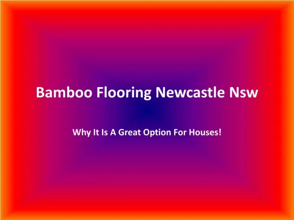 Bamboo Flooring Newcastle Nsw: Why It Is A Great Option For