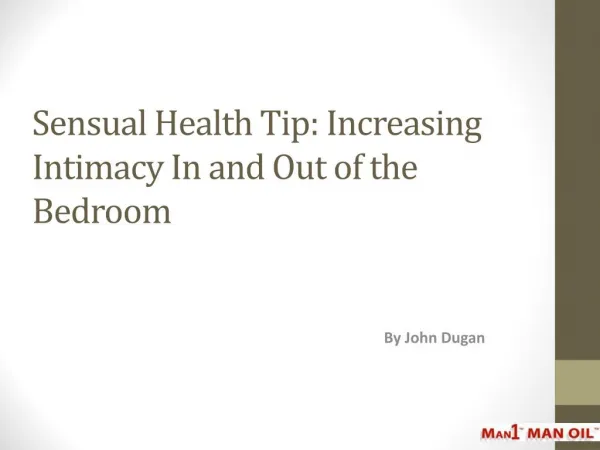 Sensual Health Tip - Increasing Intimacy In and Out