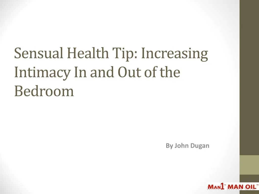 sensual health tip increasing intimacy in and out of the bedroom