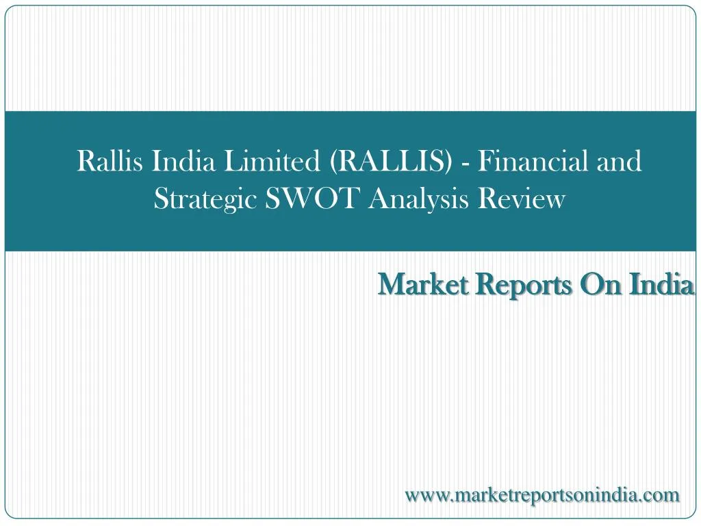 rallis india limited rallis financial and strategic swot analysis review