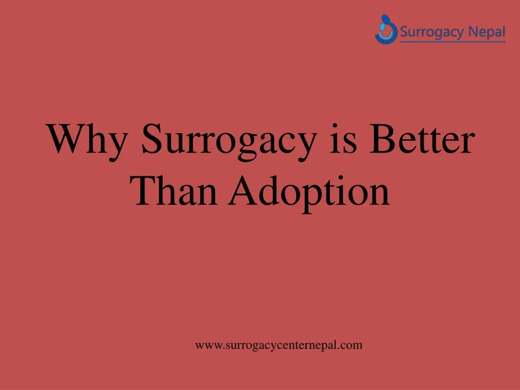 why surrogacy is better than adoption
