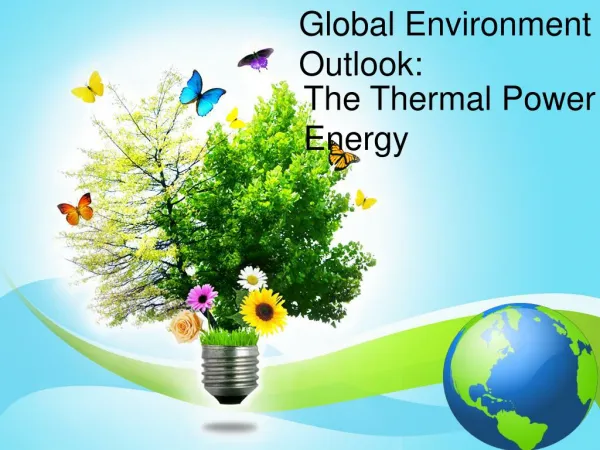 Global Environment Outlook The Thermal Power Energy
