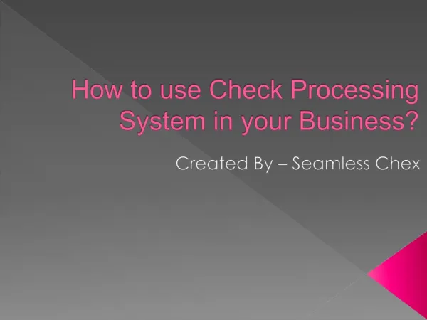 How to use Check Processing System in your Business?