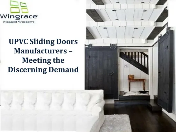 UPVC Sliding Doors Manufacturers – Meeting the Discerning De