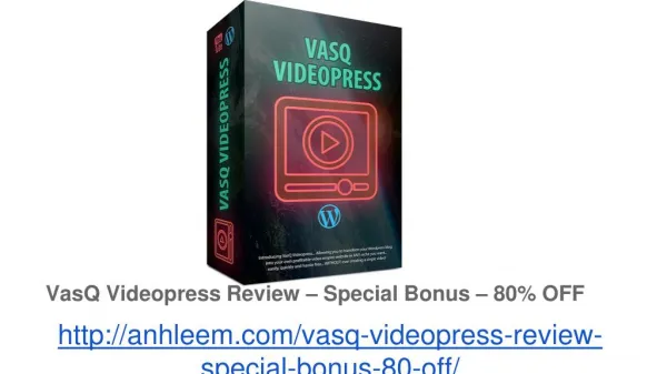 VasQ Videopress Review