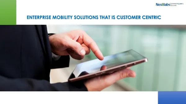 Enterprise mobility solutions that is customer centric