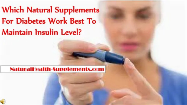 Which Natural Supplements For Diabetes Work Best To Maintain