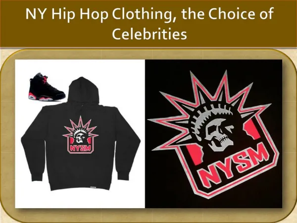 NY Hip Hop Clothing, the Choice of Celebrities