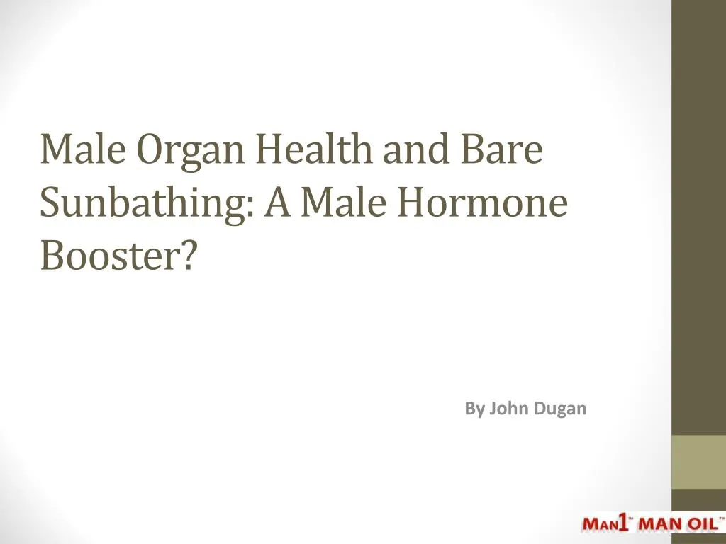 male organ health and bare sunbathing a male hormone booster