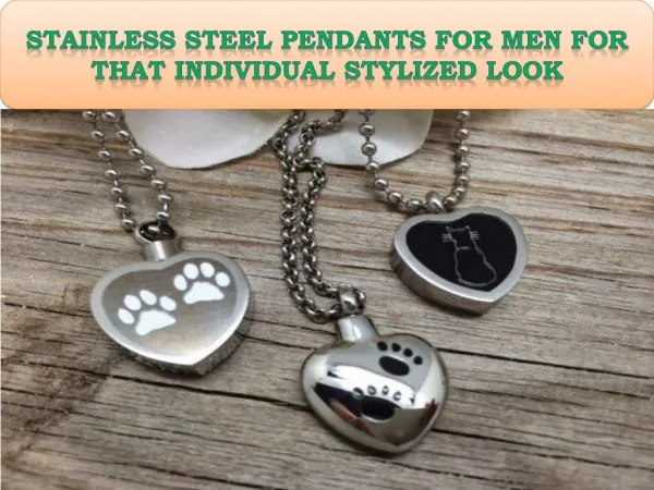 Stainless steel pendants for men for that individual stylize