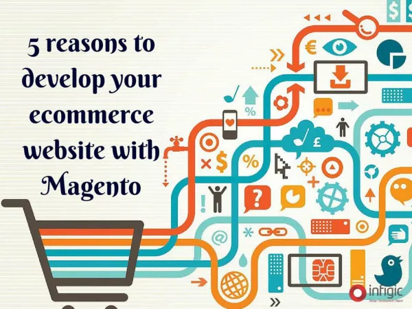 5 reason to develop your ecommerce website with Magento