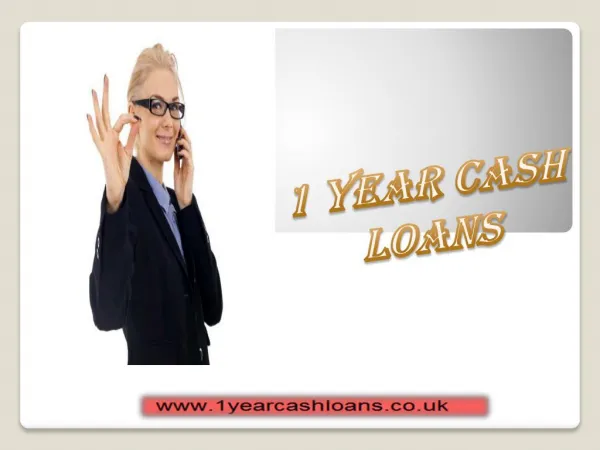 1 Year Cash Loans- Affordable Monetary Assistance