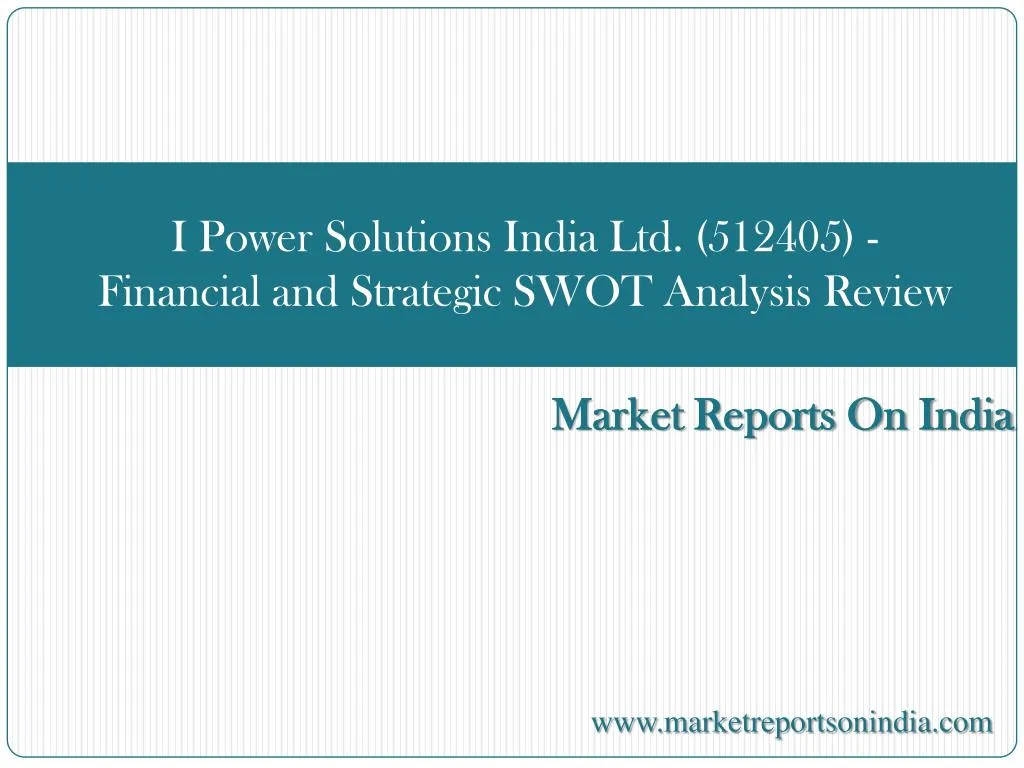 i power solutions india ltd 512405 financial and strategic swot analysis review