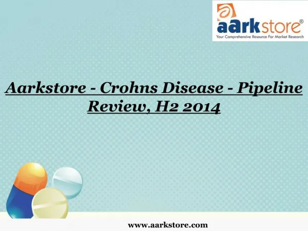 Aarkstore - Crohns Disease - Pipeline Review, H2 2014