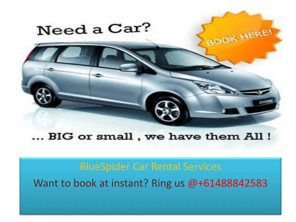 bluespider car rental services want to book at instant ring us @ 61488842583