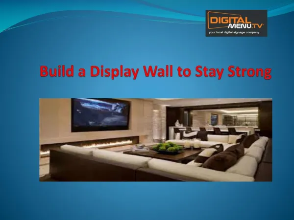 Build a Display Wall to Stay Strong