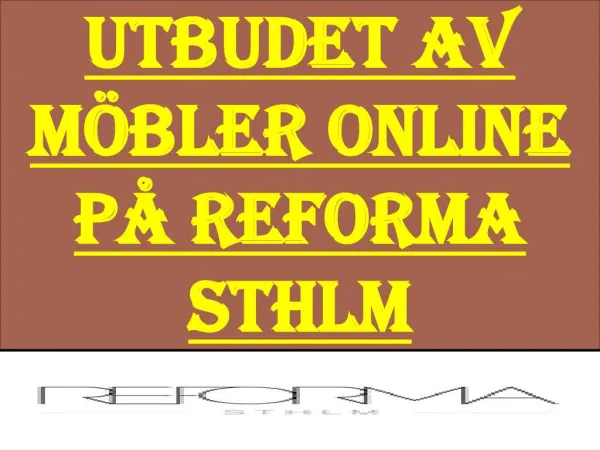 Utbudet av möbler online på Reforma Sthlm