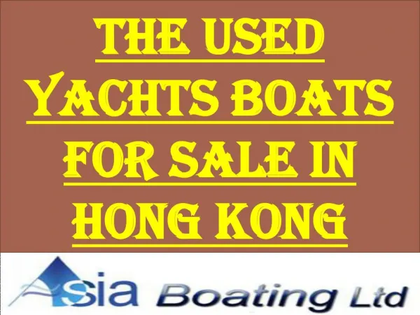 The Used Yachts Boats For Sale in Hong Kong