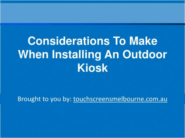 Considerations To Make When Installing An Outdoor Kiosk